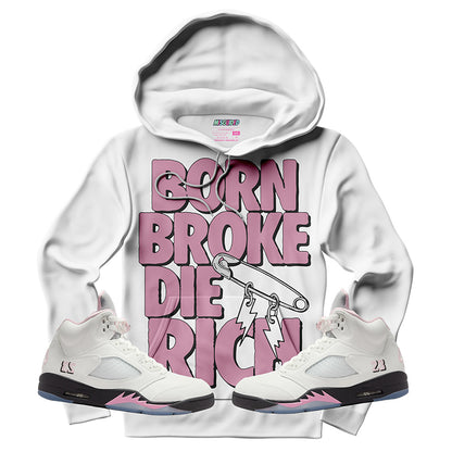 Born Broke Die Rich (Air Jordan 5 OG 35th Anniversary) Hoodie