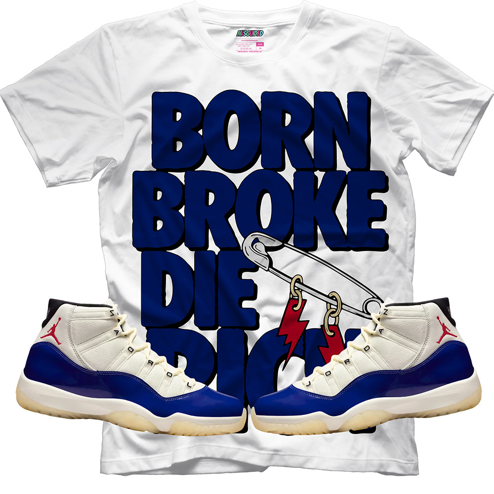 Born Broke Die Rich (Air Jordan 11 Rare Air) T-Shirt