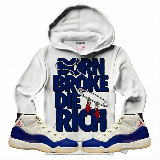 Born Broke Die Rich (Air Jordan 11 Rare Air) Hoodie